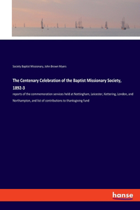 The Centenary Celebration of the Baptist Missionary Society, 1892-3