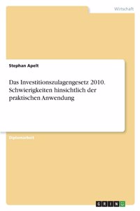 Investitionszulagengesetz 2010. Schwierigkeiten hinsichtlich der praktischen Anwendung