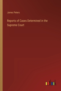 Reports of Cases Determined in the Supreme Court