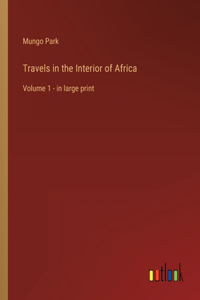 Travels in the Interior of Africa