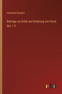 Beiträge zur Kritik und Erklärung von Horat. Sat. I. 9