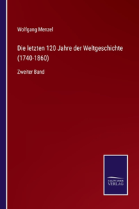 letzten 120 Jahre der Weltgeschichte (1740-1860)