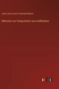 Mémoire sur l'amputation sus-malléolaire