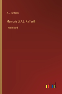 Memorie di A.L. Raffaelli