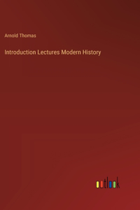 Introduction Lectures Modern History