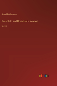 Sackcloth and Broadcloth. A novel