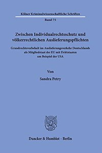 Zwischen Individualrechtsschutz Und Volkerrechtlichen Auslieferungspflichten