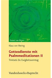 Gottesdienste Mit Psalmmeditationen II: Trinitatis Bis Ewigkeitssonntag