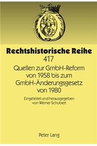 Quellen Zur Gmbh-Reform Von 1958 Bis Zum Gmbh-Aenderungsgesetz Von 1980