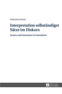 Interpretation selbstaendiger Saetze im Diskurs