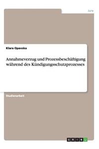 Annahmeverzug und Prozessbeschäftigung während des Kündigungsschutzprozesses