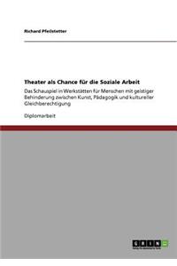 Theater als Chance für die Soziale Arbeit