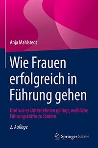 Wie Frauen erfolgreich in Führung gehen