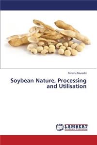 Soybean Nature, Processing and Utilisation