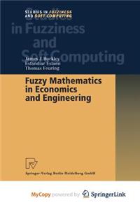 Fuzzy Mathematics in Economics and Engineering