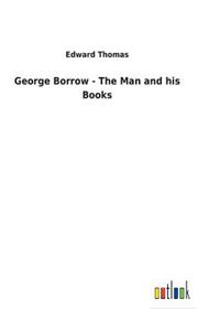 George Borrow - The Man and his Books