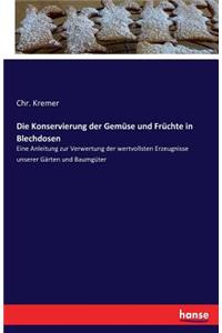 Die Konservierung der Gemüse und Früchte in Blechdosen