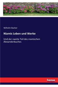 Niamis Leben und Werke