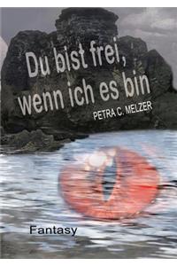 Du bist frei, wenn ich es bin