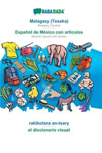 BABADADA, Malagasy (Tesaka) - Español de México con articulos, rakibolana an-tsary - el diccionario visual