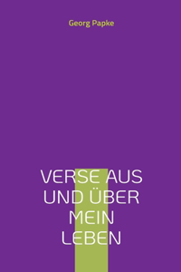Verse aus und über mein Leben