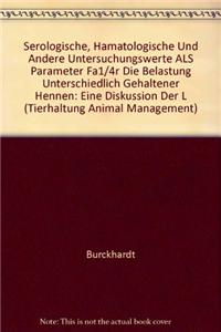 Serologische, Hamatologische Und Andere Labormassige Untersuchungswerte ALS Parameter Fur Die Belastung Unterschiedlich Gehaltener Hennen-Eine Diskussion Der Literatur