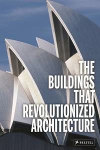 Buildings That Revolutionized Architecture