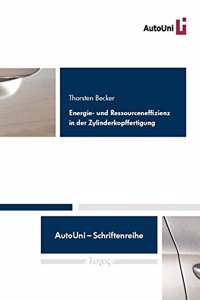 Energie- Und Ressourceneffizienz in Der Zylinderkopffertigung
