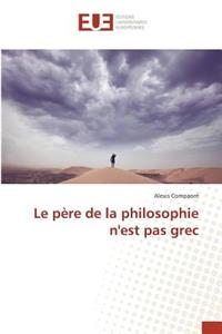 Le Père de la Philosophie Nest Pas Grec