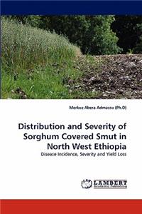 Distribution and Severity of Sorghum Covered Smut in North West Ethiopia