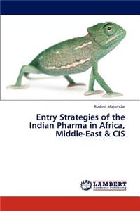 Entry Strategies of the Indian Pharma in Africa, Middle-East & CIS