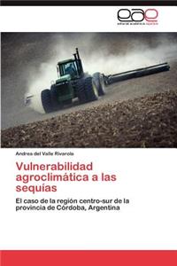Vulnerabilidad agroclimática a las sequías