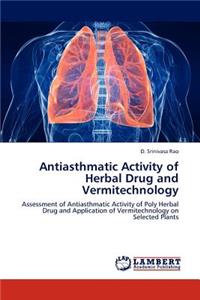 Antiasthmatic Activity of Herbal Drug and Vermitechnology