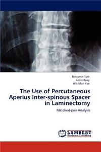 Use of Percutaneous Aperius Inter-spinous Spacer in Laminectomy