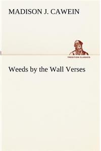 Weeds by the Wall Verses