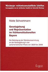 Gesetzgebung Und Reprasentation Im Fruhkonstitutionellen Bayern
