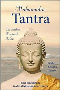 Mahamudra-Tantra: Der Erhabene Herzjuwel-Nektar