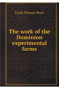 The Work of the Dominion Experimental Farms