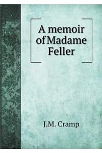 A memoir of Madame Feller