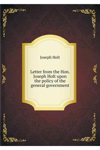Letter from the Hon. Joseph Holt upon the policy of the general government