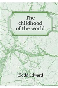 The Childhood of the World