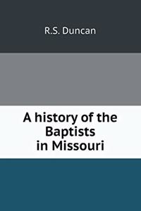 A History of the Baptists in Missouri