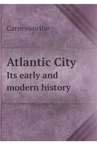 Atlantic City Its Early and Modern History