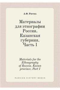 Materials for the Ethnography of Russia. Kazan Province. Part I