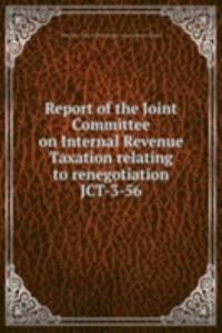 Report of the Joint Committee on Internal Revenue Taxation relating to renegotiation
