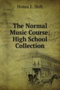 Normal Music Course: High School Collection