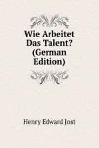 Wie Arbeitet Das Talent? (German Edition)