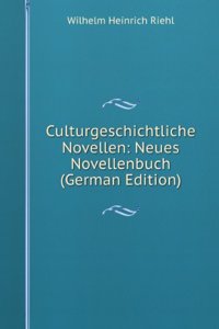 Culturgeschichtliche Novellen: Neues Novellenbuch (German Edition)