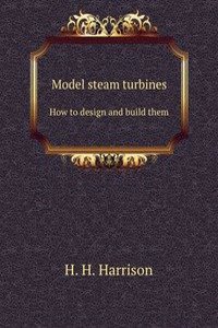 Model steam turbines