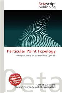 Particular Point Topology